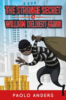 Paolo Anders - The Strange Secret of William Delbert Gann: An Account of a Stock Market Scam