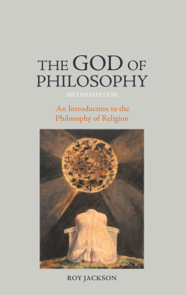 Roy Jackson - The God of Philosophy: An Introduction to Philosophy of Religion