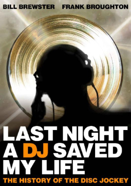 Bill Brewster Last Night a DJ Saved My Life: The History of the Disc Jockey