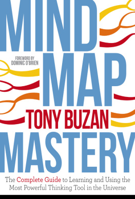 Tony Buzan - Mind Map Mastery: The Complete Guide to Learning and Using the Most Powerful Thinking Tool in the Universe