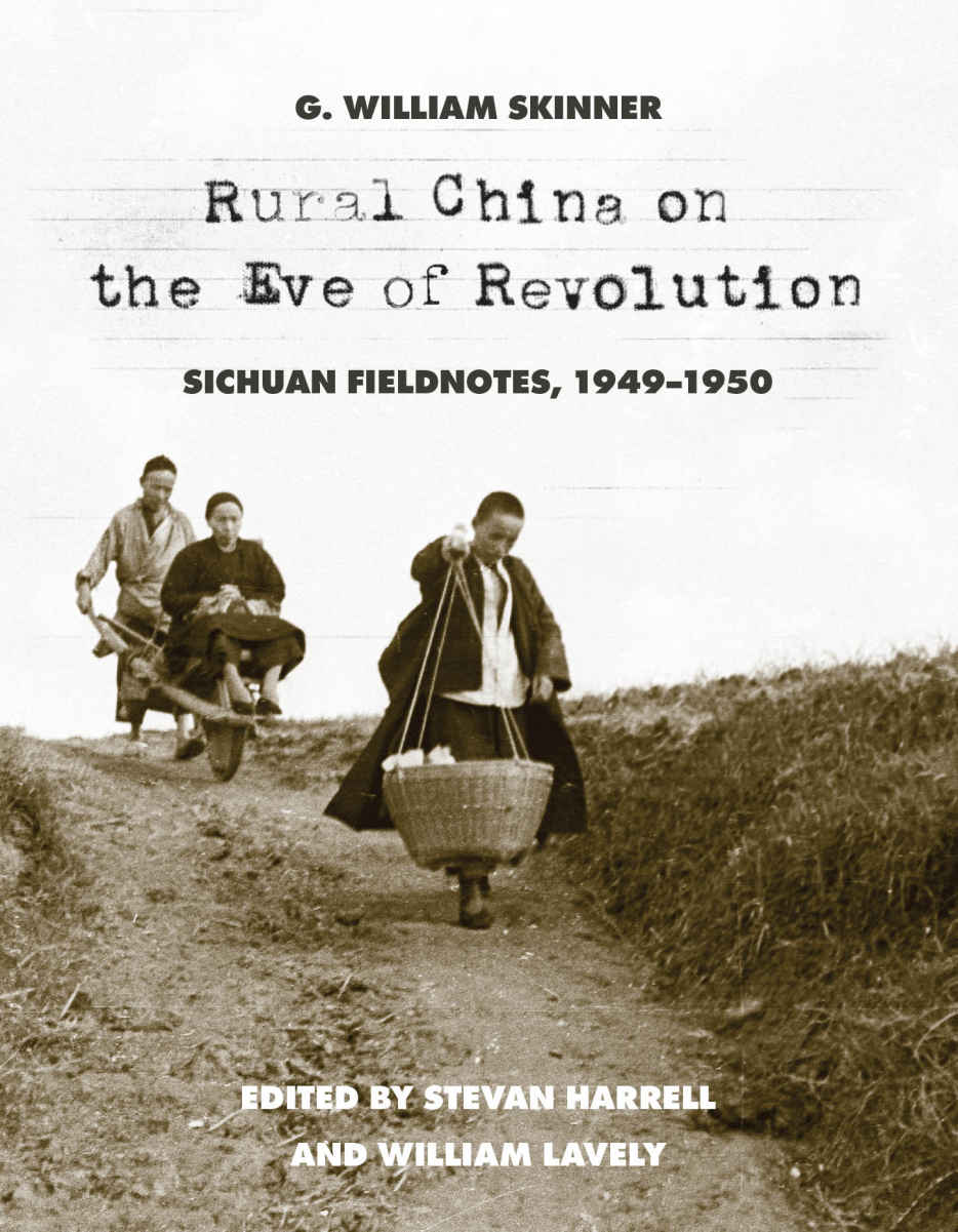 RURAL CHINA ON THE EVE OF REVOLUTION G William Skinner about 1943 - photo 1