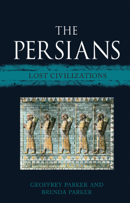 Geoffrey Parker - The Persians: Lost Civilizations