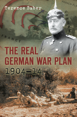 Terence Zuber - The Real German War Plan, 1904–14