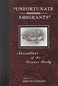 title Unfortunate Emigrants Narratives of the Donner Party author - photo 1