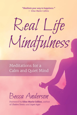 Becca Anderson - Real Life Mindfulness: Meditations for a Calm and Quiet Mind