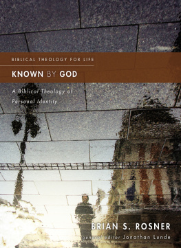 Brian S. Rosner Known by God: A Biblical Theology of Personal Identity