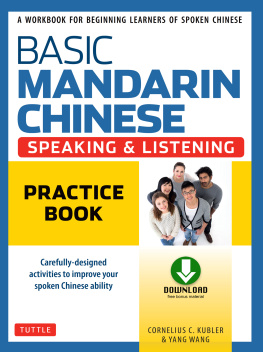 Cornelius C. Kubler - Basic Mandarin Chinese - Speaking & Listening Practice Book: A Workbook for Beginning Learners of Spoken Chinese