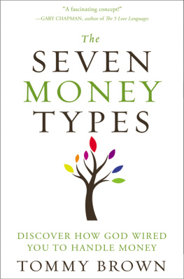 Tommy Brown The Seven Money Types: Discover How God Wired You to Handle Money