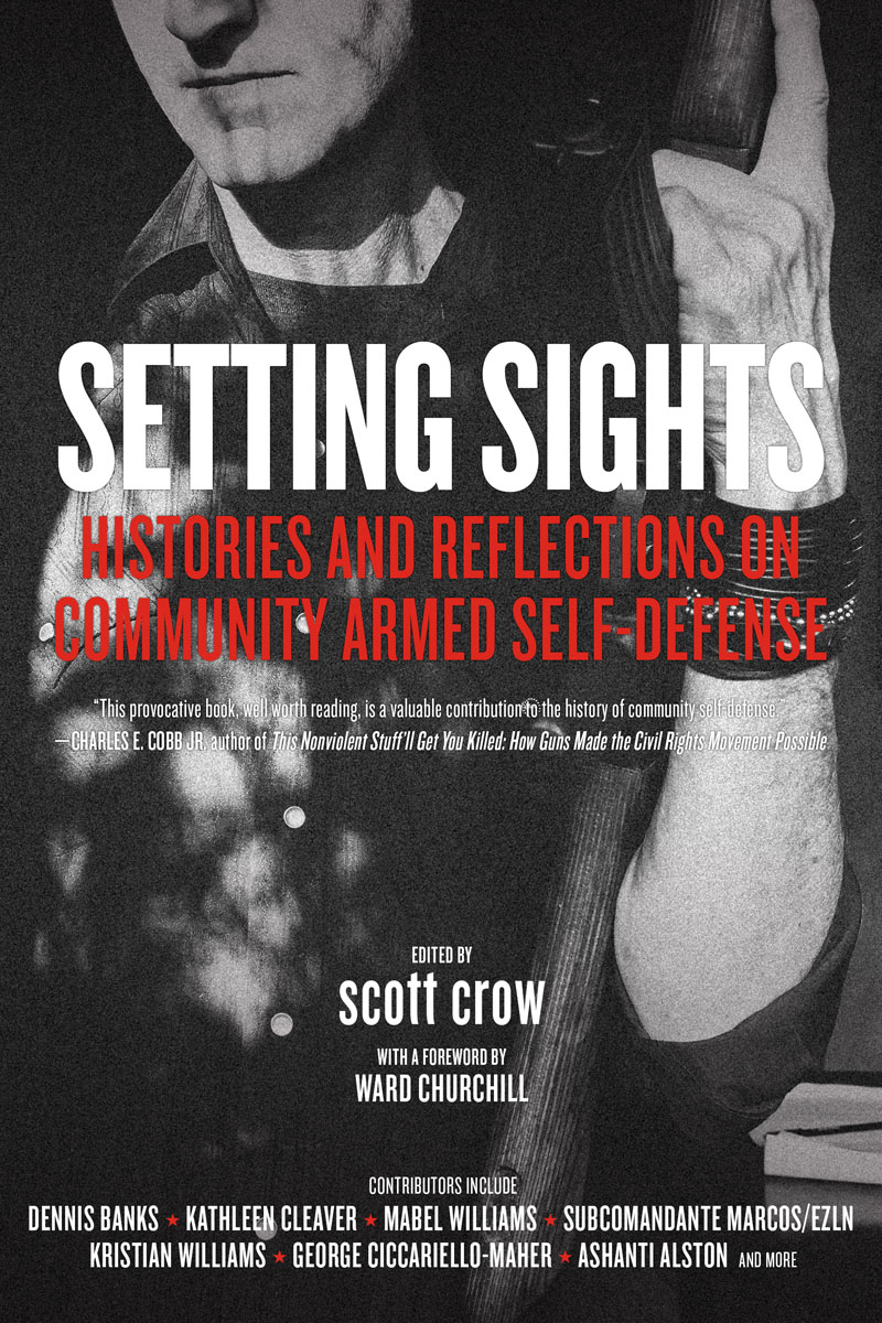 Setting Sights Histories and Reflections on Community Armed Self-Defense - photo 1