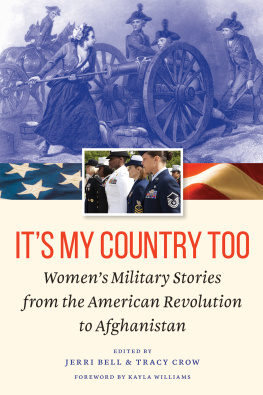 Tracy Crow - It’s My Country Too: Women’s Military Stories from the American Revolution to Afghanistan
