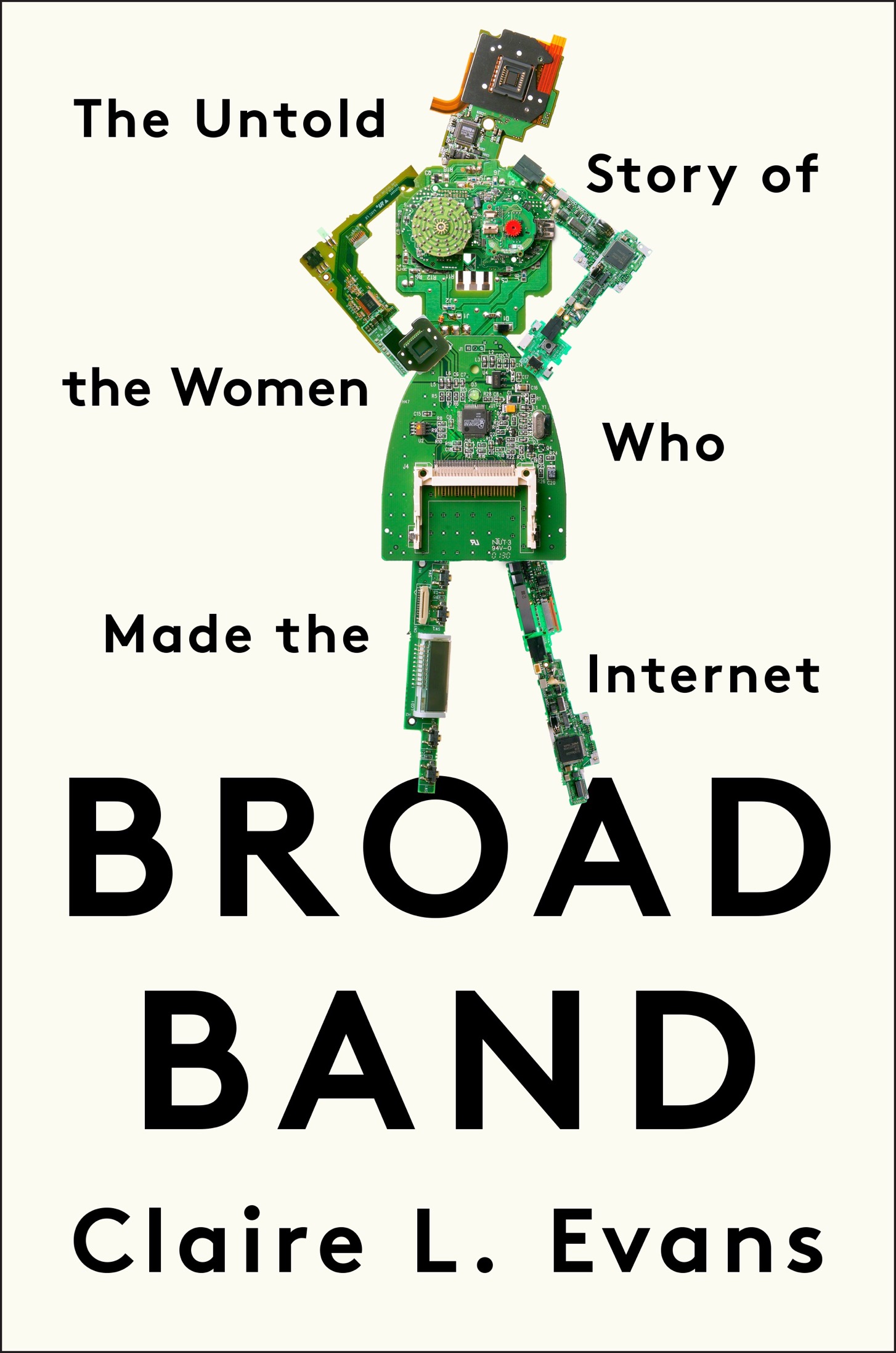 Broad Band The Untold Story of the Women Who Made the Internet - image 1