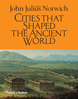 John Julius Norwich - Cities That Shaped the Ancient World