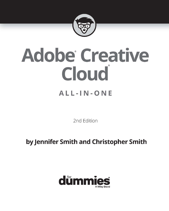 Adobe Creative Cloud All-in-One For Dummies 2nd Edition Published by John - photo 2