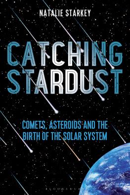 Natalie Starkey - Catching Stardust: Comets, Asteroids and the Birth of the Solar System