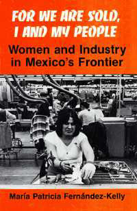 title For We Are Sold I and My People Women and Industry in Mexicos - photo 1