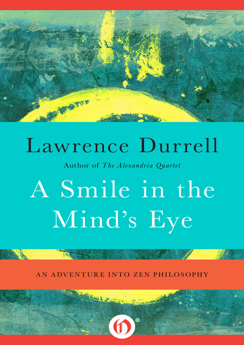 A Smile in the Minds Eye Lawrence Durrell Dedicated to Chantal De Legume - photo 1