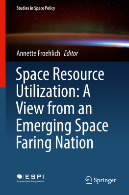 Annette Froehlich Space Resource Utilization: A View from an Emerging Space Faring Nation