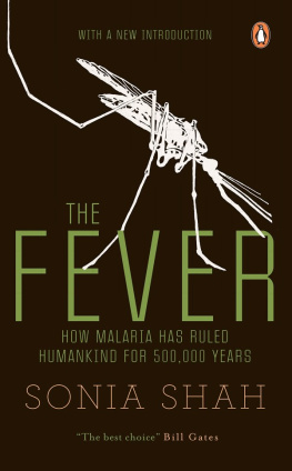 Sonia Shah - The Fever: How Malaria Has Ruled Humankind for 500,000 Years