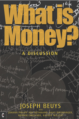 Joseph Beuys - What Is Money?: A Discussion with J. Philipp von Bethmann, H. Binswanger, W. Ehrlicher, and R. Willert