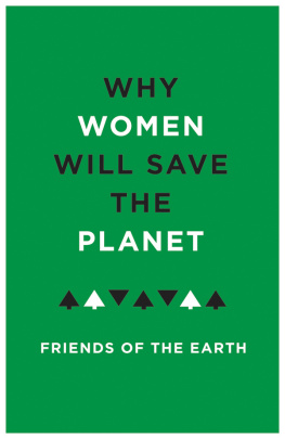 Friends of the Earth - Why Women Will Save the Planet