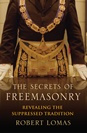 Robert Lomas - The Secrets of Freemasonry