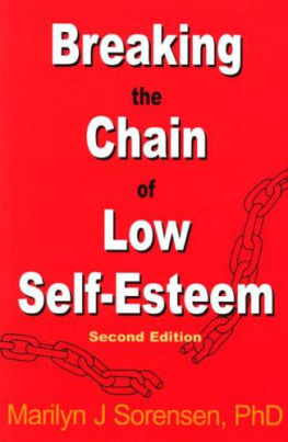 Marilyn J. Sorensen - Breaking the Chain of Low Self-Esteem