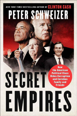 Peter Schweizer - Secret Empires: How the American Political Class Hides Corruption and Enriches Family and Friends