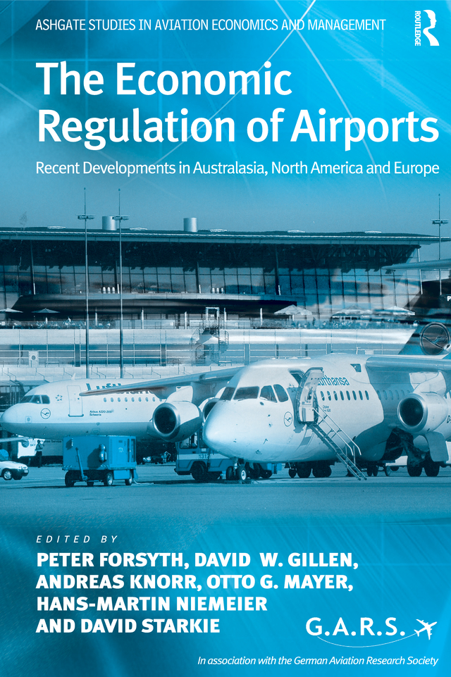 THE ECONOMIC REGULATION OF AIRPORTS In memory of Martin Kunz This book is - photo 1