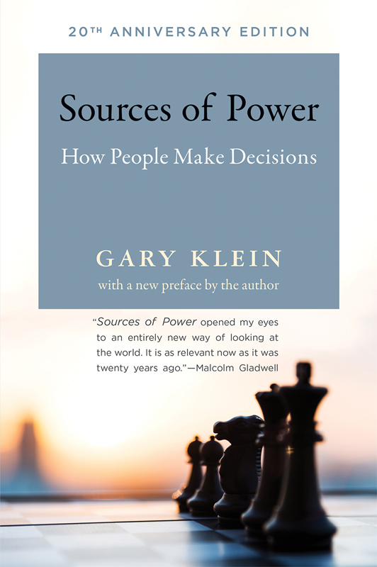 Sources of Power How People Make Decisions 20th Anniversary Edition Gary Klein - photo 1