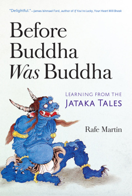 Rafe Martin - Before Buddha Was Buddha: Learning from the Jataka Tales