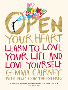 Gemma Cairney - Open Your Heart: Learn to love your life and love yourself