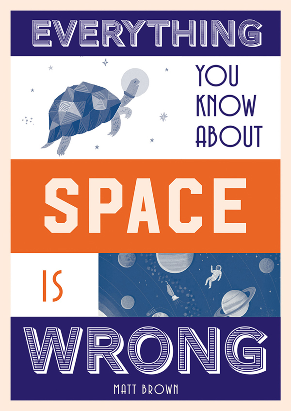 Everything You Know About Space Is Wrong - image 1