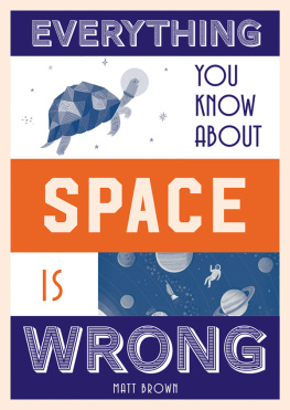 Matt Brown - Everything You Know About Space Is Wrong