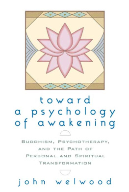John Welwood - Toward a Psychology of Awakening: Buddhism, Psychotherapy, and the Path of Personal and Spiritual Transformation
