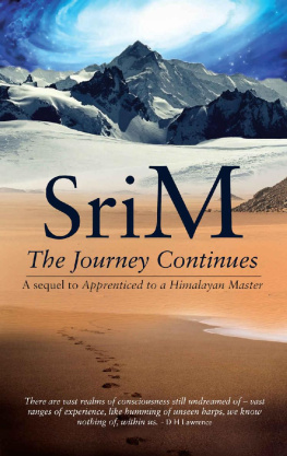 Sri M - The Journey Continues: A Sequel to Apprentice to a Himalayan Master