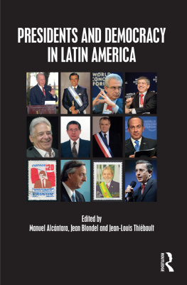Manuel Alcántara Presidents and Democracy in Latin America