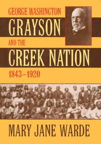 title George Washington Grayson and the Creek Nation 1843-1920 - photo 1