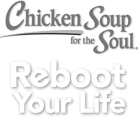 Chicken Soup for the Soul Reboot Your Life 101 Stories about Finding a New - photo 1
