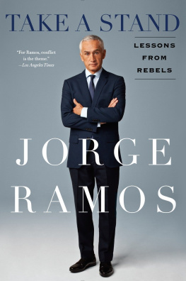 Jorge Ramos - Take a Stand: Lessons from Rebels