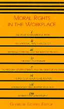 title Moral Rights in the Workplace author Ezorsky Gertrude - photo 1