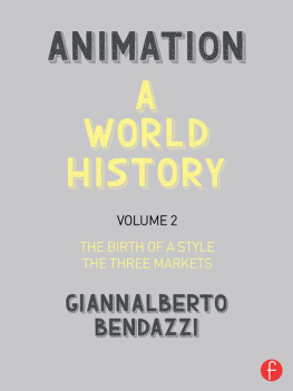 Giannalberto Bendazzi Animation: A World History: Volume II: The Birth of a Style - The Three Markets