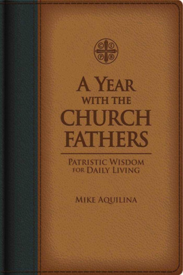 Mike Aquilina A Year with the Church Fathers: Patristic Wisdom for Daily Living