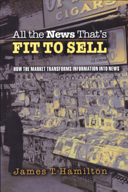 James T. Hamilton - All the News That’s Fit to Sell: How the Market Transforms Information into News