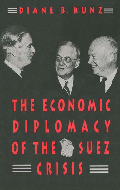 The Economic Diplomacy Of The Suez Crisis Diane B Kunz The University - photo 1