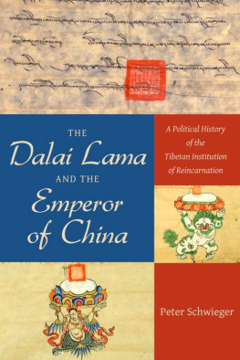 Peter Schwieger The Dalai Lama and the Emperor of China: A Political History of the Tibetan Institution of Reincarnation