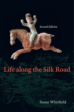 Susan Whitfield - Life Along the Silk Road