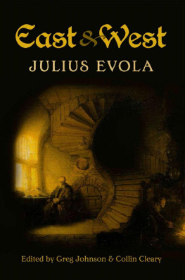 Julius Evola - East and West: Comparative Studies in Pursuit of Tradition