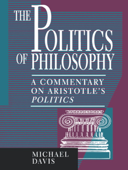 Michael Davis The Politics of Philosophy: A Commentary on Aristotle’s Politics