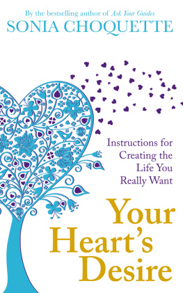 Sonia Choquette - Your Heart’s Desire: Instructions for Creating the Life You Really Want