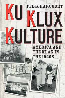 Felix Harcourt - Ku Klux Kulture: America and the Klan in the 1920s